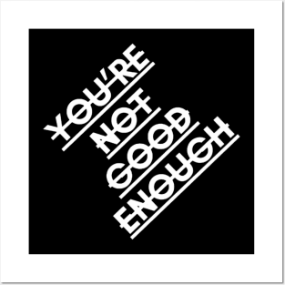 youre not good enough Posters and Art